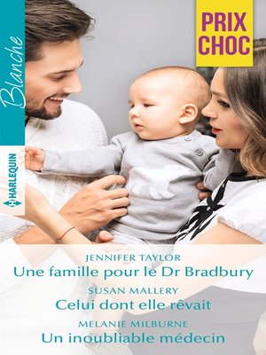 cover image of Une famille pour le Dr Bradbury--Celui dont elle rêvait--Un inoubliable médecin